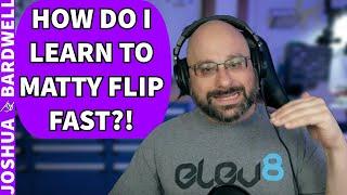 Fastest Way To Learn To Matty Flip?! - FPV Questions