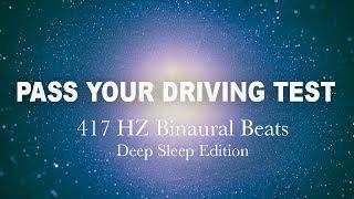 Driving Test 417 HZ Binaural Beats - Help You Pass The Test To Get Your Driving Licence