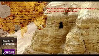 Foi et tradition des Chrétiens orientaux - Qumran et les Esséniens