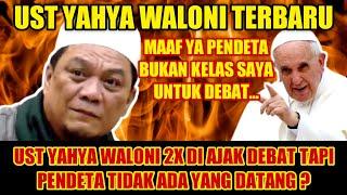 GEMPAAAR ~ CERAMAH USTADZ YAHYA WALONI TERBARU ! UST YAHYA DI AJAK DEBAT KENA PRANK 2X OLEH PENDETA