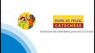 Présentation générale - "KIM et NOÉ Catéchèse"