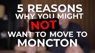 Is Moncton Right for You? 5 Things to Consider Before Moving!