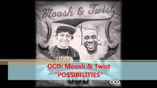 Possibilities - OCD: Moosh & Twist (full) [Free Download] (Official Video) [Up Before The World]