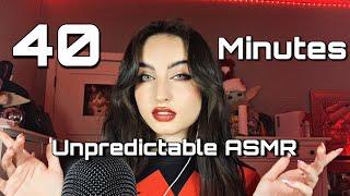 ASMR | 40 Minutes of Unpredictable Fast & Aggressive Triggers