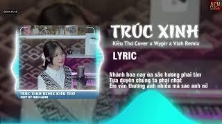 TRÚC XINH REMIX (HOT TIKTOK) - KIỀU THƠ x WYPIR ft. VIZH