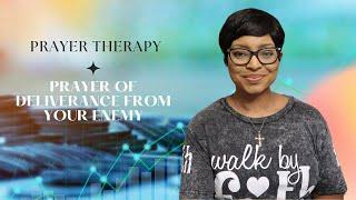 PRAYER THERAPY || Powerful Prophetic Prayer for deliverance from your enemy