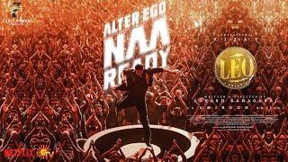 Naa Ready - Alter Ego | LEO | Thalapathy Vijay | Lokesh Kanagaraj | Trisha