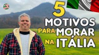 5 MOTIVOS IMPORTANTES PARA VIVER NA ITÁLIA 