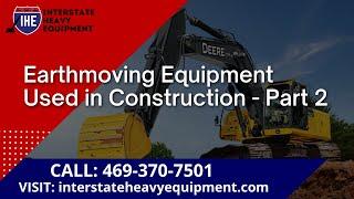 Earthmoving Equipment Used in Construction-Part 2