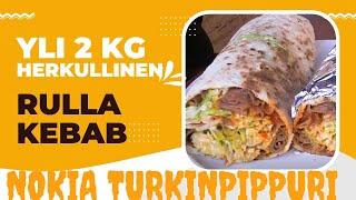 Monsteri vs yli 2 kilon rullakebab  Ravintola turkin pippuri Nokia