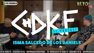 EL PODCAST DEL CHINGADAZO DE KUNG FU Ep. 18 - Isma Salcedo de Los Daniels nos cuenta su verdad