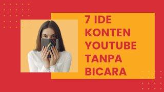 7 Ide Konten Youtube Tanpa Bicara | Ide Konten Tanpa Menampilkan Wajah | Ide Konten untuk Introvert