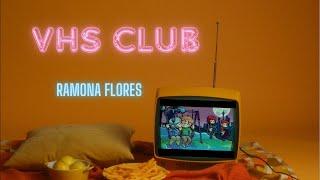 VHS Club - Ramona Flores (Letra)