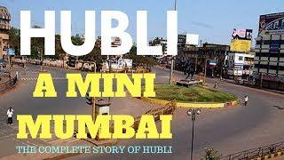 Hubli - A Mini Mumbai | Complete Story of Hubli