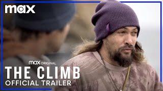 The Climb | Official Trailer | Max