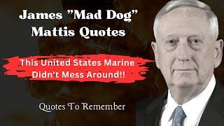 Famous James Mattis Quotes - This Marine Didn't Mess Around