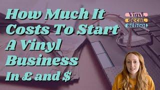 How Much Does It Cost To Start A Vinyl Business? // UK & US Decal Business Start Up Cost Comparison