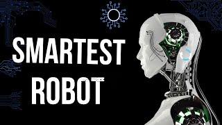 smartest robots - Ai - Robot