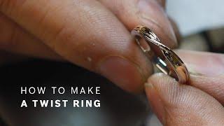 How To Make a Twist Ring | Step by Step | Goldsmith's Workshop Secrets