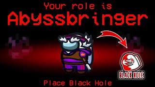 I Tried the Abyssbringer Role in Among Us || Black Hole That Eats Crewmates!