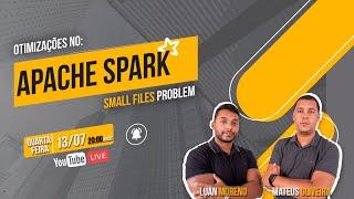 Otimizações no Apache Spark: Small Files Problem | Live #75