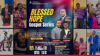 The Blessed Hope Gospel Series- July 20, 2024
