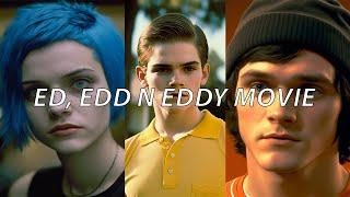 Ed, Edd n Eddy as an 80's Teen Drama Film