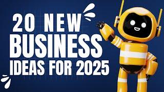 20 New Business Ideas for 2025 - Start Your Business in 2025