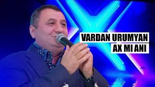 Vardan Urumyan - Ax Mi Ani