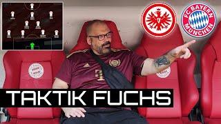 FC Bayern Taktik Fuchs  meine Aufstellung und Tip gegen Eintracht Frankfurt