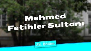 podcast | Mehmed Fetihler Sultanı 28. Bölüm | HD #SezonTV Full İzle podcast #6