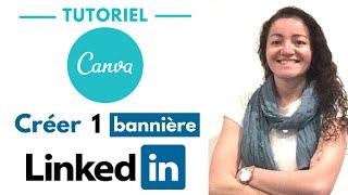 Comment créer une bannière LinkedIn professionnelle et efficace sans logiciel [Tuto facile]