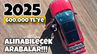 600.000 TL'ye Alınabilecek Otomobiller | 2025 | Otomobil Günlüklerim