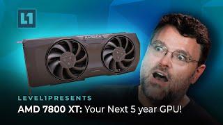 AMD 7800 XT: Your Next 5-year GPU!