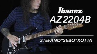 Ibanez AZ2204B Featuring  Stefano "Sebo" Xotta