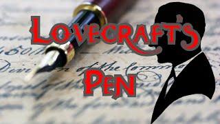 How H.P. Lovecraft Chose His Pens - Arkham Reporter