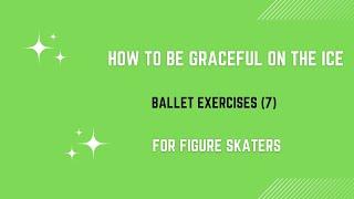 Become a Graceful Skater: Ballet Exercises for Figure Skaters