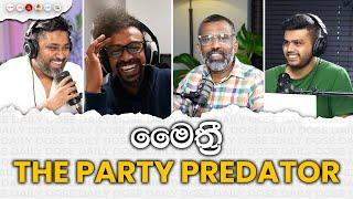 මෛත්‍රී - The Party Predator