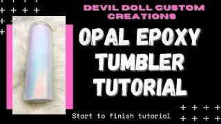 Beginner Epoxy Tumbler Tutorial video-Opal epoxy tumbler tutorial