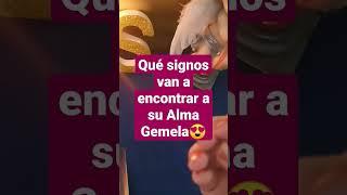 QUÉ SIGNOS ENCONTRARÁN A SU ALMA GEMELA