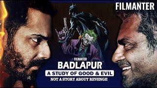 Badlapur - The Psychology Of Good & Evil | Filmanter