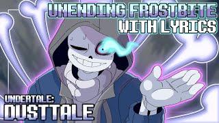"Unending Frostbite" - Dust Sans' Snowdin Encounter Fan Song WITH LYRICS (UNDERTALE: Final Showdown)