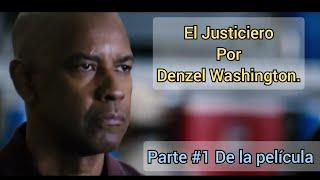 El Justiciero Película de Denzel Washington. Parte 1