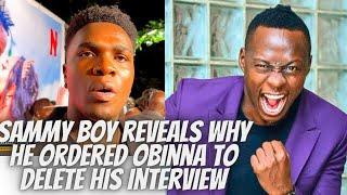 Why Obinna Was Ordered To Pull Down His Sammy Boy Youtube Interview!!