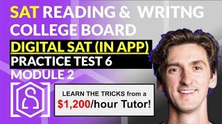 DIGITAL SAT Reading and Writing: Practice Test 6, Module 2 via APP explained by $1,200/hour Tutor!