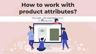 How to work with product attributes?