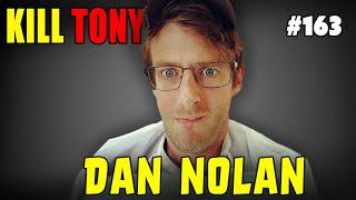 Dan Nolan - This Little Piggy Has a Gaping Sore - KILL TONY #163