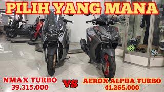 PILIH YANG MANA || NMAX TURBO ATAU AEROX ALPHA TURBO‼️ #yamaha #nmax #nmaxturbo #aerox #aeroxturbo