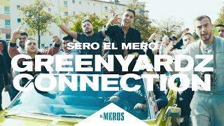 Sero El Mero - GreenYardz Connection (Official Video ∣ Prod. by Iceberg)