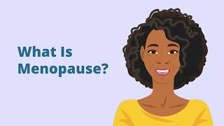 What Is Menopause?